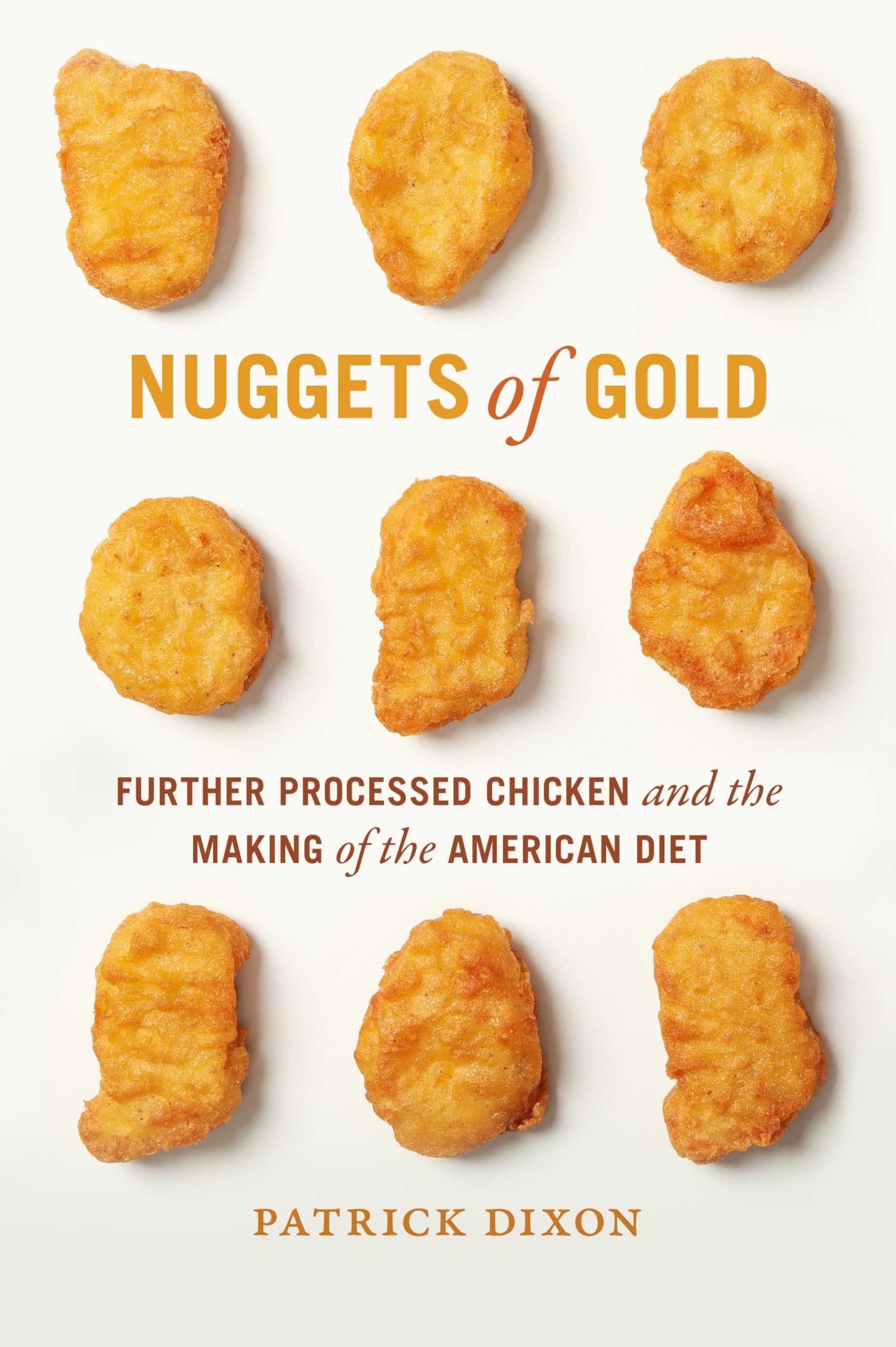 Nuggets of Gold: Further Processed Chicken and the Making of the